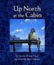 Cover of Up North at the Cabin by Marsha Wilson Chall